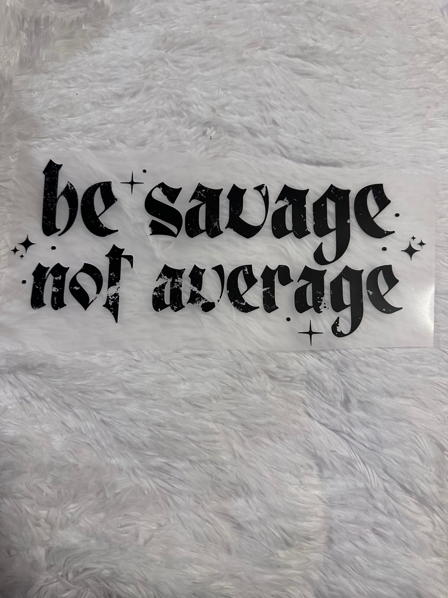 Be savage not average image