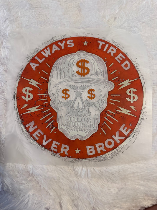 Always tired never broke image